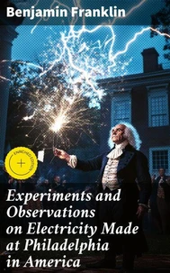 Experiments and Observations on Electricity Made at Philadelphia in America