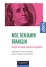 Benjamin Franklin - Moi, Benjamin Franklin - Citoyen du monde, homme des Lumières, présenté par jean Audouze.