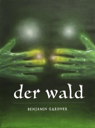  Benjamin Gardner - Der Wald.