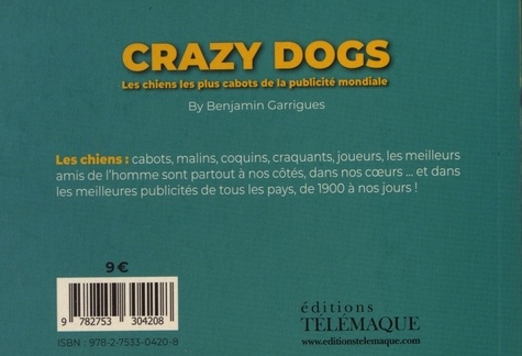 Crazy dogs. Les chiens les plus cabots de la publicité mondiale