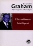 Benjamin Graham - L'investisseur intelligent - Un livre de conseils pratiques pour investir en bourse.