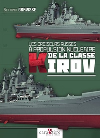 Benjamin Gravisse - Les croiseurs russes à propulsion nucléaire de la classe KIROV.