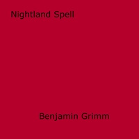 Benjamin Grimm - Nightland Spell.