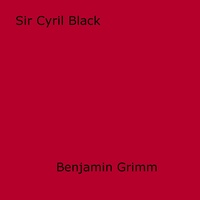 Benjamin Grimm - Sir Cyril Black.