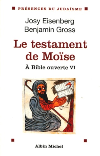 Benjamin Gross et Deborah Eisenberg - A Bible ouverte - Tome 6, Le testament de Moïse.
