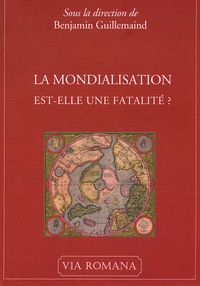 Benjamin Guillemaind et Georges Jacovlev - La mondialisation est-elle une fatalité ? - Actes du 5e colloque subsidiariste de l'Alliance sociale, 4 mars 2006.