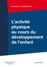 Benjamin Guinhouya - L'activité physique au cours du développement de l'enfant.