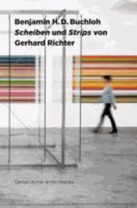 Benjamin H.D. Buchloh. Scheiben und Strips von Gerhard Richter.
