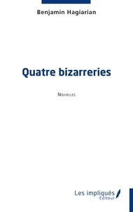 Ebooks liens télécharger Quatre bizarreries 9791042802578 ePub iBook par Benjamin Hagiarian en francais