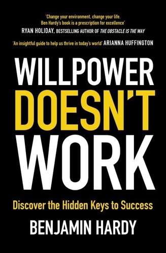 Willpower Doesn't Work. Discover the Hidden Keys to Success