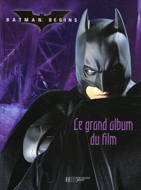 Benjamin Harper - Batman begins  : Le grand album du film.