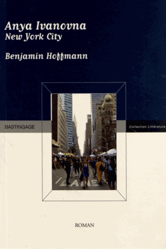 Benjamin Hoffmann - Anya Ivanovna New York City.