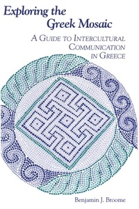 Benjamin J. Broome - Exploring the Greek Mosaic - A Guide to Intercultural Communication in Greece.