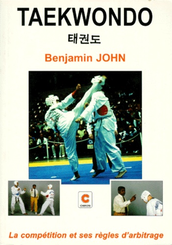 Benjamin John - Taekwondo. La Competition Et Ses Regles D'Arbitrage.