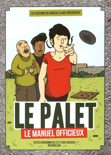 Benjamin Keltz et Eric Prévert - Le palet, le manuel officieux.