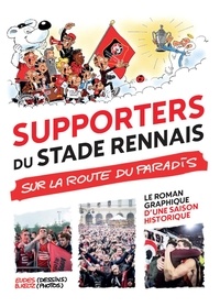 Benjamin Keltz et  Eudes - Supporters du stade rennais, sur la route du paradis.