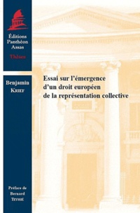 Benjamin Krief - Essai sur l'émergence d'un droit européen de la représentation collective.
