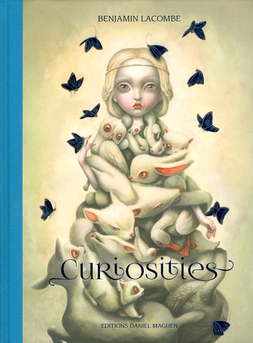 Benjamin Lacombe - Curiosities - Une monographie 2003-2018.