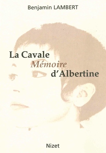 Benjamin Lambert - La Cavale, Mémoire d'Albertine.