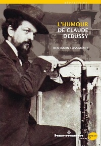 Benjamin Lassauzet - L'humour de Claude Debussy.