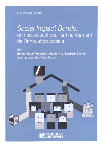 Benjamin Le Pendeven et Yoann Nico - Social Impact Bonds, un nouvel outil pour le financement de l'innovation sociale.