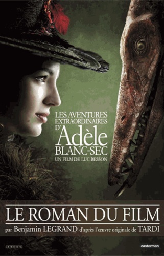 Les aventures extraordinaires d'Adèle Blanc-Sec. Le roman du film - Occasion