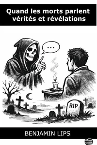 Quand les Morts Parlent ,Vérités et Révélations