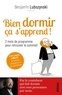 Benjamin Lubszynski - Bien dormir ça s'apprend ! - 2 mois de programme pour retrouver le sommeil. 1 CD audio MP3