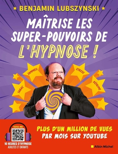 Maîtrise les super pouvoirs de l'hypnose !