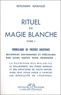 Benjamin Manassé - Rituel de magie blanche - Tome 1, Formulaire de prières anciennes.