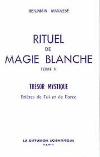 Benjamin Manassé - Rituel de magie blanche - Tome 5.