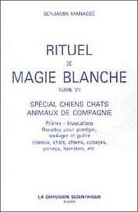 Rituel de magie blanche. Tome 7, Spécial chiens, chats, animaux de compagnie.pdf