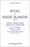 Benjamin Manassé - Rituel De Magie Blanche. Tome 7, Special Chiens, Chats, Animaux De Compagnie.