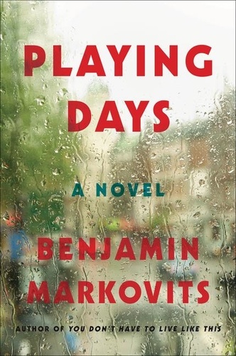 Benjamin Markovits - Playing Days - A Novel.