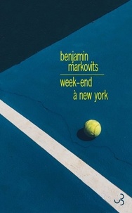 Benjamin Markovits - Week-end à New York.