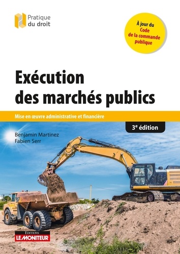 Exécution des marchés publics. Mise en oeuvre administrative et financière 3e édition