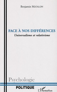 Benjamin Matalon - Face à nos différences - Universalisme et relativisme.