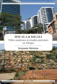 Douala et Kigali, villes modernes et citadins précaires en Afrique