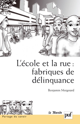 L'Ecole et la rue : fabriques de délinquance. Recherches comparatives en France et au Brésil