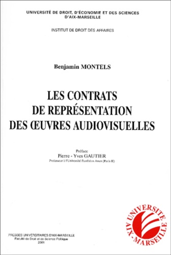 Benjamin Montels - Les Contrats De Representation Des Oeuvres Audiovisuelles (Salles De Cinema, Television Et Reseau Internet).
