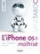 L'iPhone OS 4 maîtrisé. Pour l'utilisateur avancé