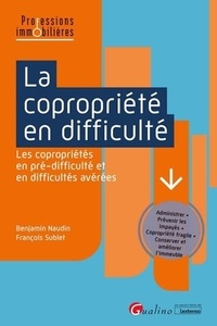 Benjamin Naudin et François Sublet - La copropriété en difficulté - Les copropriétés en pré-difficulté et en difficultés avérés.