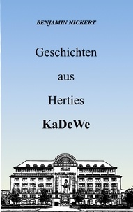 Benjamin Nickert - Geschichten aus Herties KaDeWe - Remastered.
