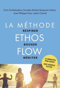 Benjamin Pallisé et Timothy Mirthil - La méthode Ethos Flow - Précis pratique de respiration en mouvement pour tous.