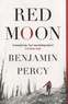 Benjamin Percy - Red Moon.