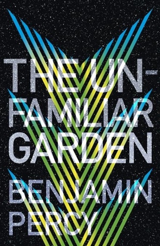 The Unfamiliar Garden. The Comet Cycle Book 2