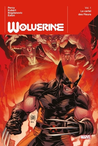 Benjamin Percy - Wolverine (2020) T01 - Le cartel de fleurs.