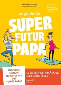 Benjamin Perrier et  Lavipo - Le guide du super futur papa.