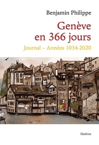 Ibooks téléchargement gratuit pour ipad Genève en 366 jours  - Journal années 1034-2020 9782832111475 par Benjamin Philippe MOBI CHM PDF en francais