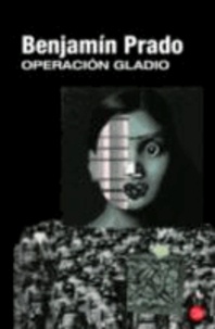 Benjamin Prado - Operacion Gladio = Operation Gladio.